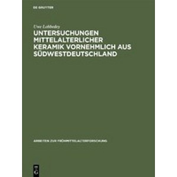 Untersuchungen mittelalterlicher Keramik vornehmlich aus Südwestdeutschland, Uwe Lobbedey