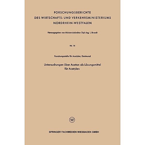 Untersuchungen über Aceton als Lösungsmittel für Acetylen / Forschungsberichte des Landes Nordrhein-Westfalen, L. Brandt