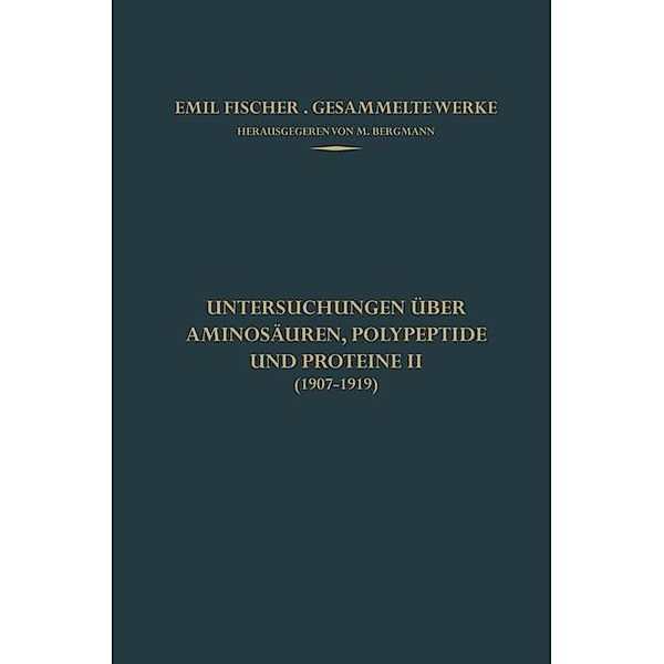 Untersuchungen über Aminosäuren, Polypeptide und Proteine II (1907-1919) / Emil Fischer Gesammelte Werke, Emil Fischer