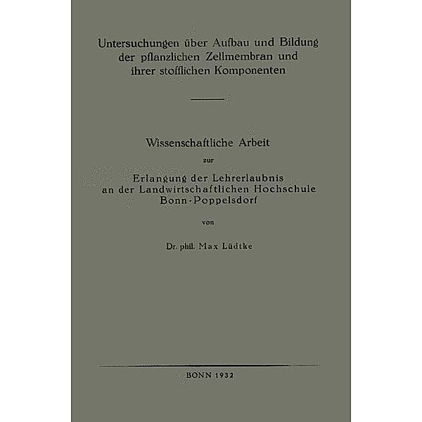 Untersuchungen über Aufbau und Bildung der pflanzlichen Zellmembran und ihrer stofflichen Komponenten, Max Lüdtke