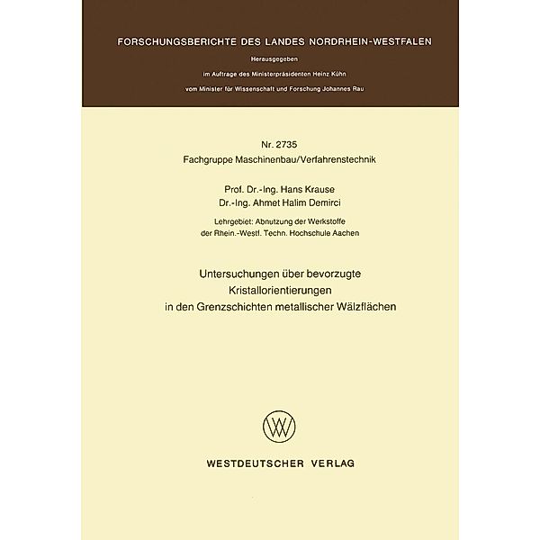 Untersuchungen über bevorzugte Kristallorientierungen in den Grenzschichten metallischer Wälzflächen / Forschungsberichte des Landes Nordrhein-Westfalen Bd.2735, Hans Krause