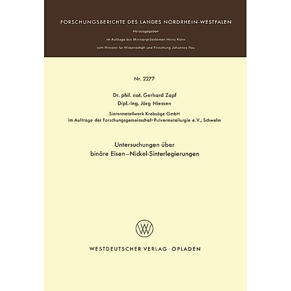 Untersuchungen über binäre Eisen-Nickel-Sinterlegierungen / Forschungsberichte des Landes Nordrhein-Westfalen Bd.2277, Gerhard Zapf