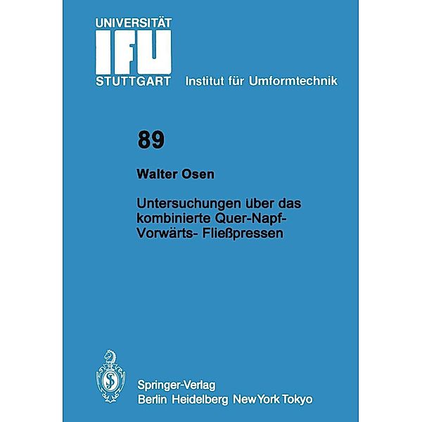 Untersuchungen über das kombinierte Quer-Napf-Vorwärts-Fließpressen / IFU - Berichte aus dem Institut für Umformtechnik der Universität Stuttgart Bd.89, Walter Osen