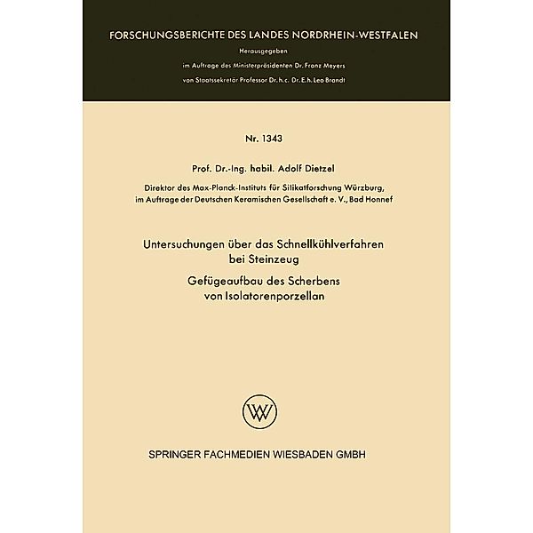 Untersuchungen über das Schnellkühlverfahren bei Steinzeug / Forschungsberichte des Landes Nordrhein-Westfalen Bd.1343, Adolf Dietzel