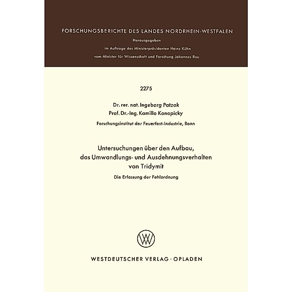 Untersuchungen über den Aufbau, das Umwandlungs- und Ausdehnungsverhalten von Tridymit / Forschungsberichte des Landes Nordrhein-Westfalen Bd.2275, Ingeborg Patzak