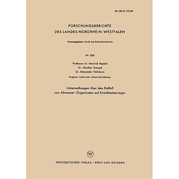Untersuchungen über den Einfluß von Abwasser - Organismen auf Krankheitserreger / Forschungsberichte des Landes Nordrhein-Westfalen Bd.856, Heinrich Reploh