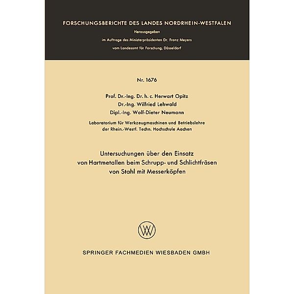 Untersuchungen über den Einsatz von Hartmetallen beim Schrupp- und Schlichtfräsen von Stahl mit Messerköpfen / Forschungsberichte des Landes Nordrhein-Westfalen Bd.1676, Herwart Opitz