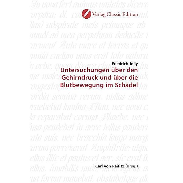 Untersuchungen über den Gehirndruck und über die Blutbewegung im Schädel, Friedrich Jolly