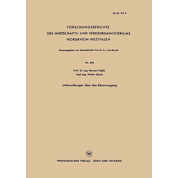 Untersuchungen über den Räumvorgang / Forschungsberichte des Wirtschafts- und Verkehrsministeriums Nordrhein-Westfalen Bd.426, Herwart Opitz