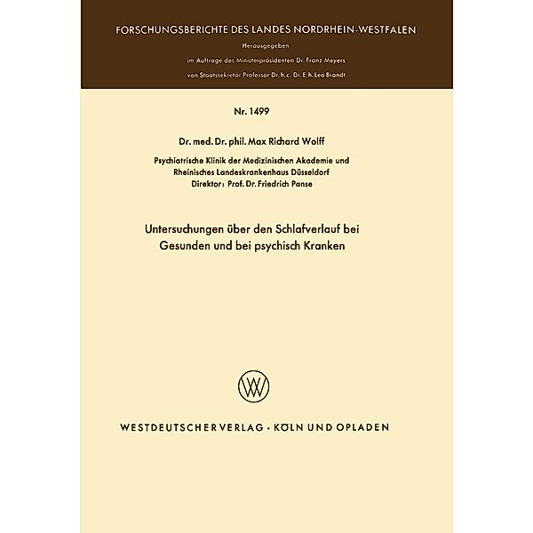 Untersuchungen über den Schlafverlauf bei Gesunden und bei psychisch Kranken / Forschungsberichte des Landes Nordrhein-Westfalen Bd.1499, Max Richard Wolff