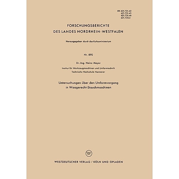 Untersuchungen über den Umformvorgang in Waagerecht-Stauchmaschinen / Forschungsberichte des Landes Nordrhein-Westfalen Bd.890, Heinz Meyer