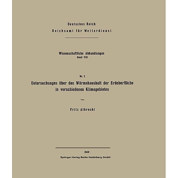 Untersuchungen über den Wärmehaushalt der Erdoberfläche in verschiedenen Klimagebieten / Wissenschaftliche Abhandlungen, Fritz Albrecht