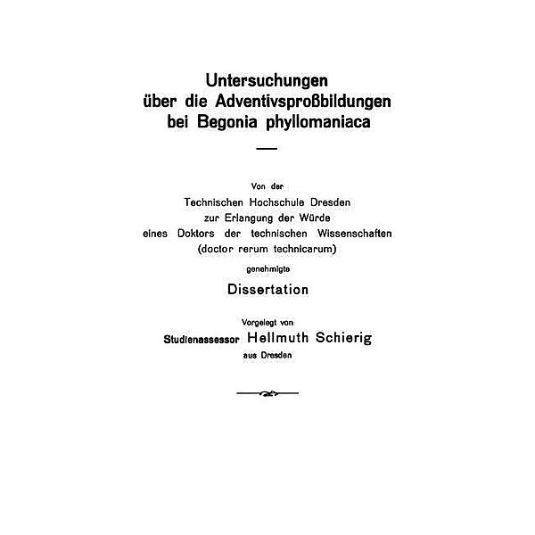 Untersuchungen über die Adventivsproßbildungen bei Begonia phyllomaniaca, Hellmuth Schierig