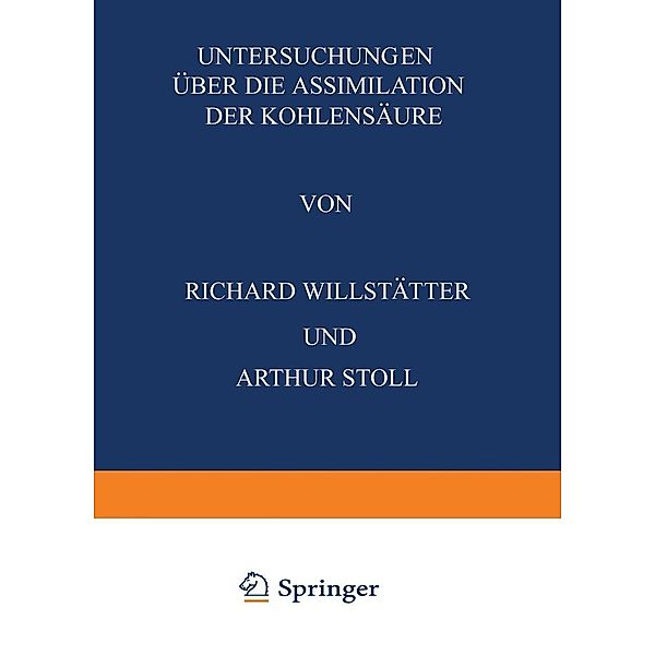 Untersuchungen Über die Assimilation der Kohlensäure, Richard Willstätter, Arthur Stoll