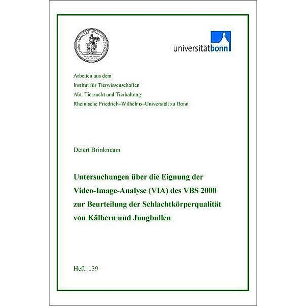Untersuchungen über die Eignung der Video-Image-Analyse (VIA) des VBS 2000 zur Beurteilung der Schlachtkörperqualität von Kälbern und Jungbullen