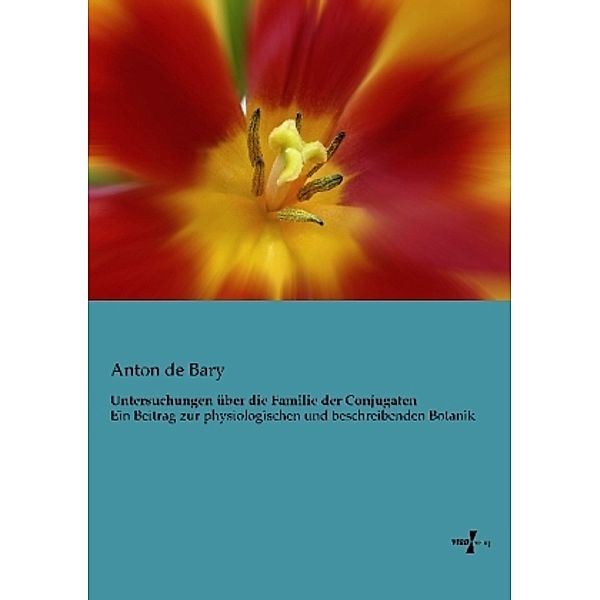 Untersuchungen über die Familie der Conjugaten, Anton de Bary