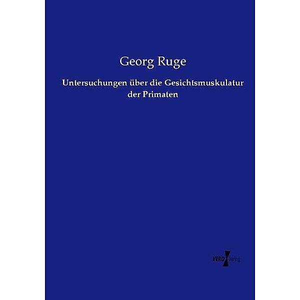 Untersuchungen über die Gesichtsmuskulatur der Primaten, Georg Ruge