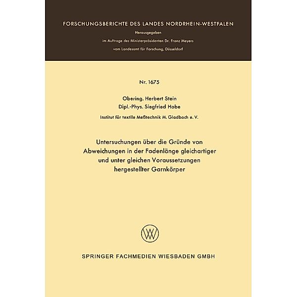 Untersuchungen über die Gründe von Abweichungen in der Fadenlänge gleichartiger und unter gleichen Voraussetzungen hergestellter Garnkörper / Forschungsberichte des Landes Nordrhein-Westfalen Bd.1675, Herbert Stein