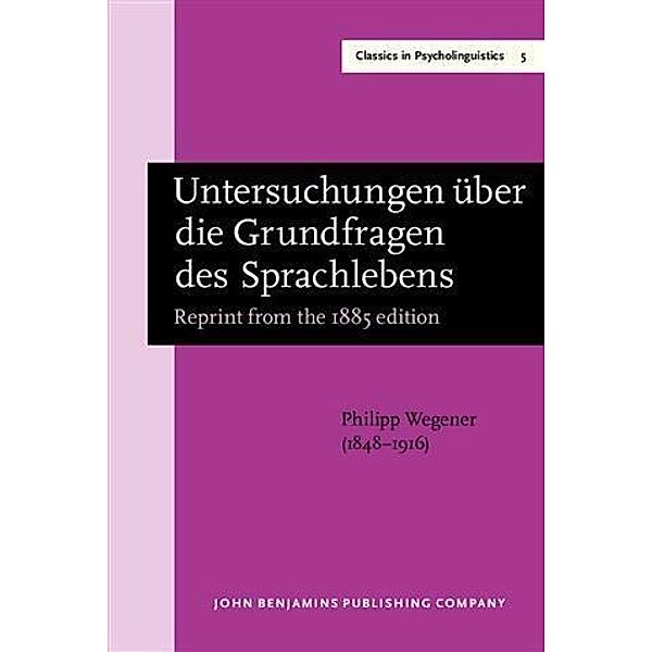Untersuchungen über die Grundfragen des Sprachlebens, Philipp Wegener