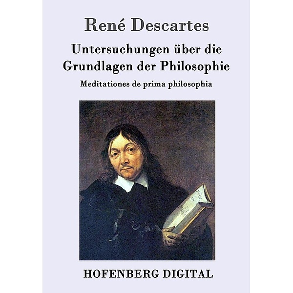 Untersuchungen über die Grundlagen der Philosophie, René Descartes