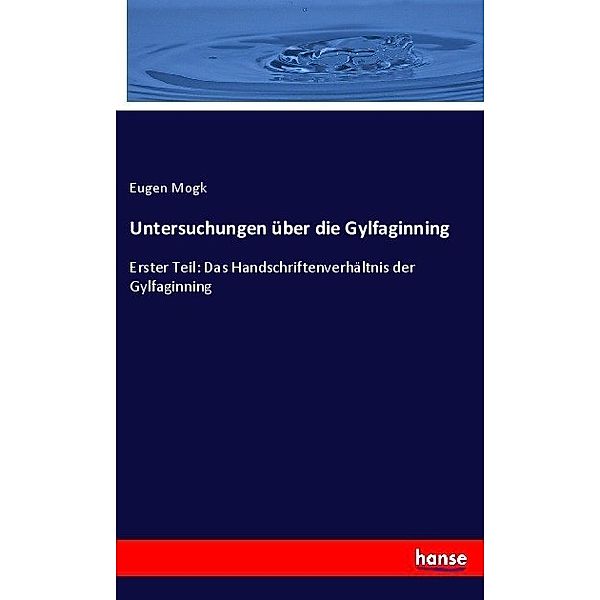 Untersuchungen über die Gylfaginning, Eugen Mogk