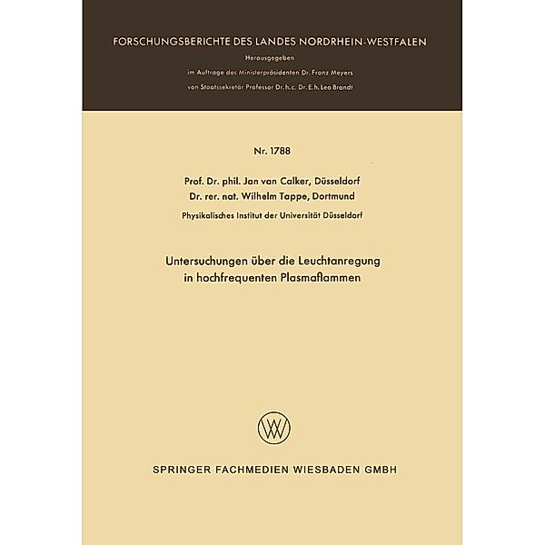 Untersuchungen über die Leuchtanregung in hochfrequenten Plasmaflammen / Forschungsberichte des Landes Nordrhein-Westfalen Bd.1788, Jan ~van&xc Calker