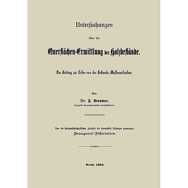 Untersuchungen über die Querflächen-Ermittlung der Holzbestände, F. Grundner