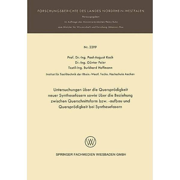 Untersuchungen über die Quersprödigkeit neuer Synthesefasern sowie über die Beziehung zwischen Querschnittsform bzw. -aufbau und Quersprödigkeit bei Synthesefasern / Forschungsberichte des Landes Nordrhein-Westfalen, Paul-August Koch, Günter Feier, Burkhard Hoffmann