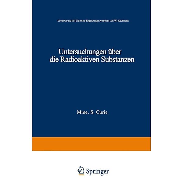 Untersuchungen über die Radioaktiven Substanzen / Die Wissenschaft Bd.1, Marie Curie