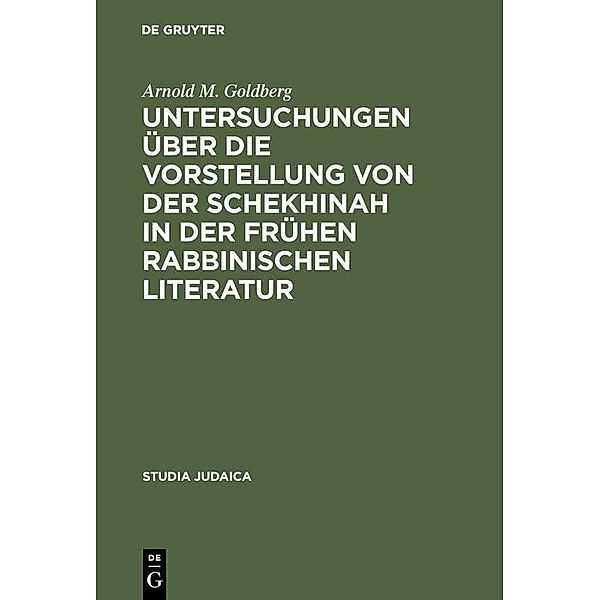 Untersuchungen über die Vorstellung von der Schekhinah in der frühen rabbinischen Literatur / Studia Judaica Bd.5, Arnold M. Goldberg