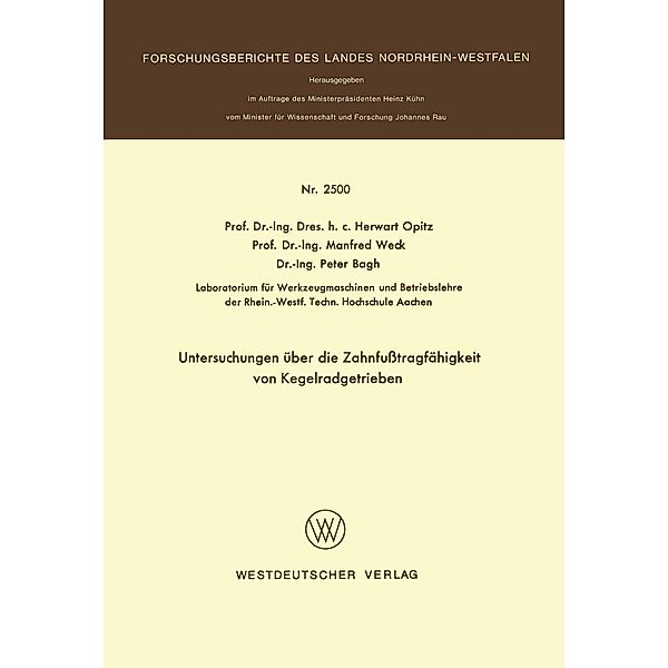 Untersuchungen über die Zahnfußtragfähigkeit von Kegelradgetrieben / Forschungsberichte des Landes Nordrhein-Westfalen Bd.2500, Herwart Opitz