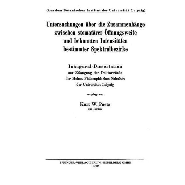 Untersuchungen über die Zusammenhänge zwischen stomatärer Öffnungsweite und bekannten Intensitäten bestimmter Spektralbezirke, Kurt W. Paetz