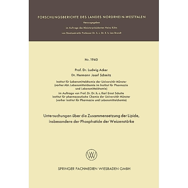 Untersuchungen über die Zusammensetzung der Lipide, insbesondere der Phosphatide der Weizenstärke / Forschungsberichte des Landes Nordrhein-Westfalen Bd.1940, Ludwig Acker