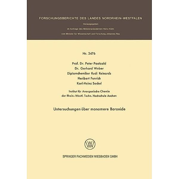 Untersuchungen über monomere Boroxide / Forschungsberichte des Landes Nordrhein-Westfalen Bd.2476, Peter Paetzold, Gerhard Weber, Rudi Reinards, Heribert Fenrich, Karl-Heinz Sockel