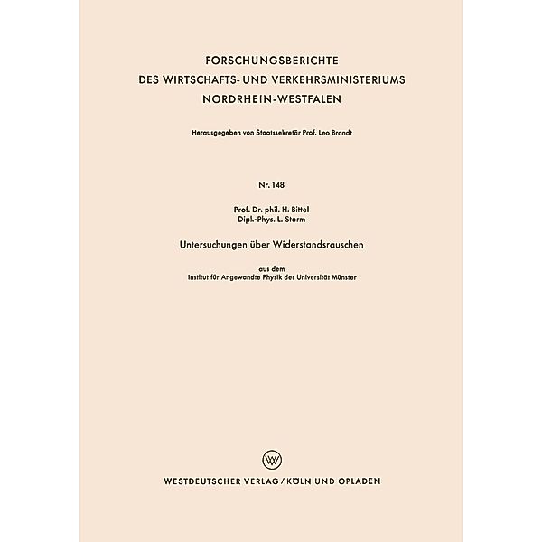 Untersuchungen über Widerstandsrauschen / Forschungsberichte des Wirtschafts- und Verkehrsministeriums Nordrhein-Westfalen Bd.148, Heinz Bittel