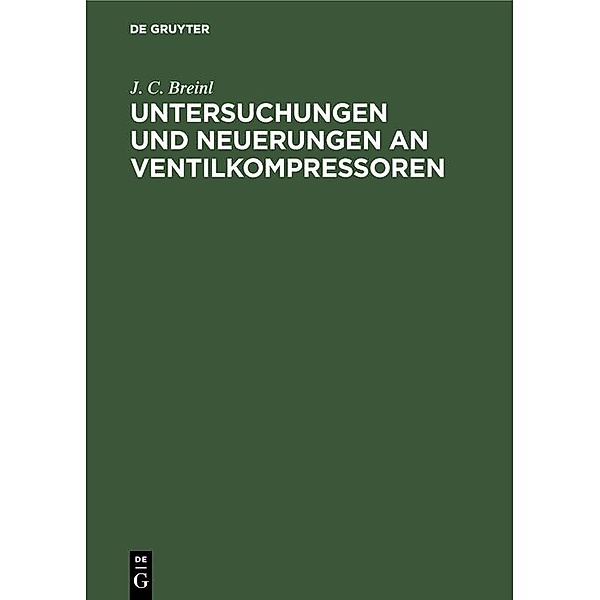 Untersuchungen und Neuerungen an Ventilkompressoren / Jahrbuch des Dokumentationsarchivs des österreichischen Widerstandes, J. C. Breinl