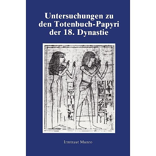 Untersuchungen Zu Den Totenbuch, Irmtraut Munro