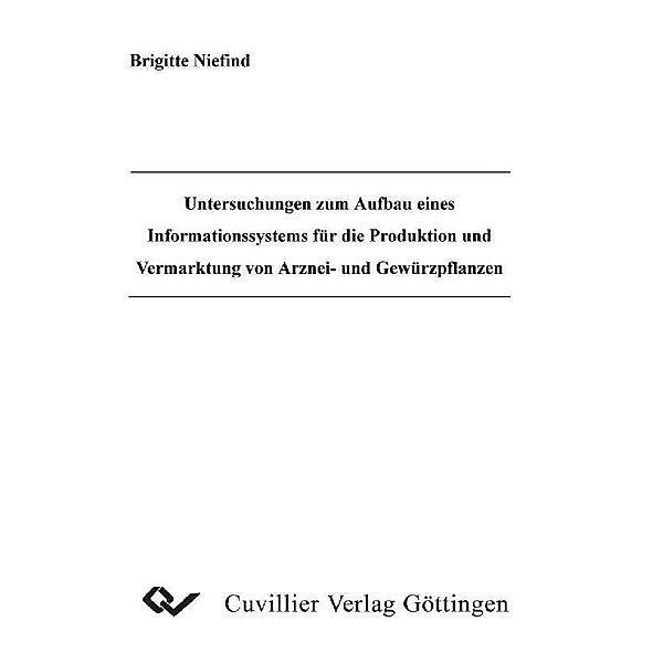 Untersuchungen zum Aufbau eines Informationssystems für die Produktion und Vermarktung von Arznei- und Gewürzpflanzen