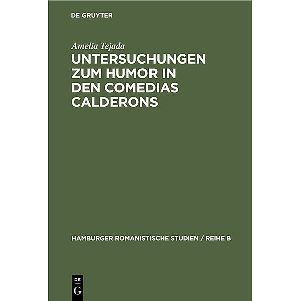 Untersuchungen zum Humor in den comedias Calderons, Amelia Tejada