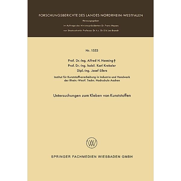 Untersuchungen zum Kleben von Kunststoffen / Forschungsberichte des Landes Nordrhein-Westfalen Bd.1553, Alfred Hermann Henning