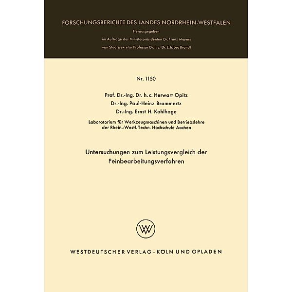 Untersuchungen zum Leistungsvergleich der Feinbearbeitungsverfahren / Forschungsberichte des Landes Nordrhein-Westfalen Bd.1150, Herwart Opitz
