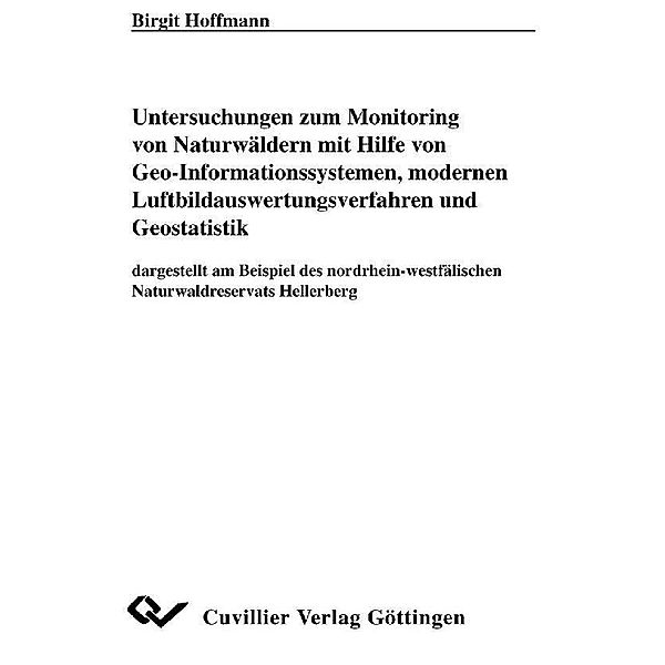 Untersuchungen zum Monitoring von Naturwäldern mit Hilfe von Geo-Informationssystemen, modernen Luftbildauswertungsverfah-ren und Geostatistik