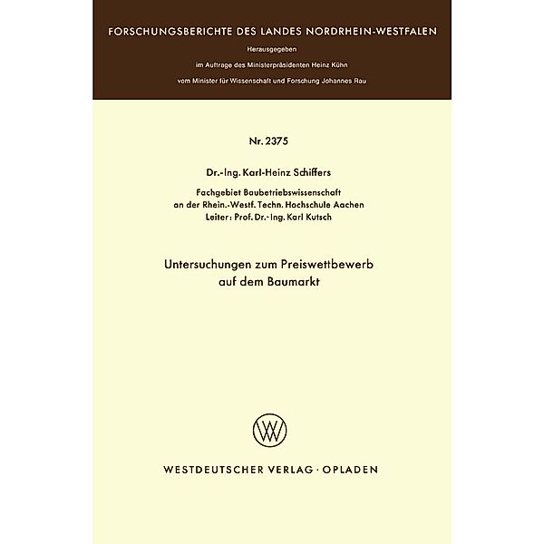 Untersuchungen zum Preiswettbewerb auf dem Baumarkt / Forschungsberichte des Landes Nordrhein-Westfalen, Karl-Heinz Schiffers