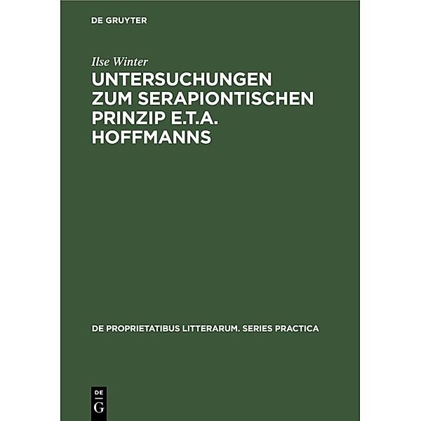 Untersuchungen zum serapiontischen Prinzip E.T.A. Hoffmanns, Ilse Winter