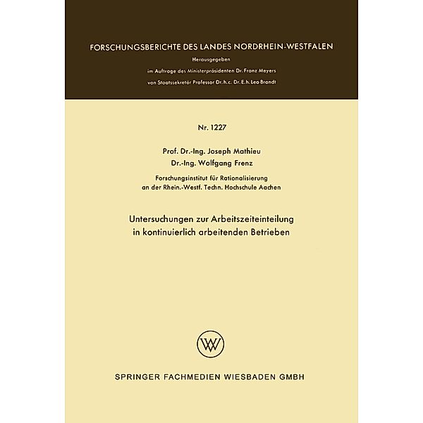 Untersuchungen zur Arbeitszeiteinteilung in kontinuierlich arbeitenden Betrieben / Forschungsberichte des Landes Nordrhein-Westfalen Bd.1227, Joseph Mathieu