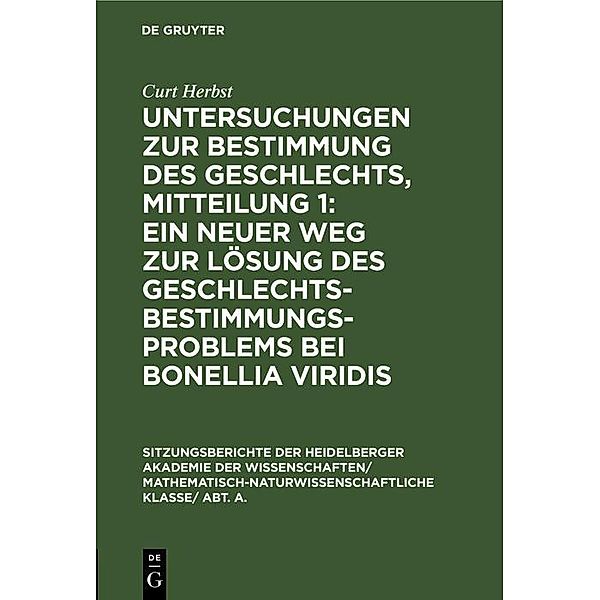 Untersuchungen zur Bestimmung des Geschlechts, Mitteilung 1: Ein neuer Weg zur Lösung des Geschlechtsbestimmungsproblems bei Bonellia viridis, Curt Herbst