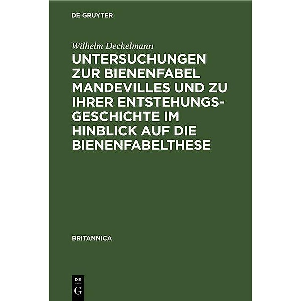 Untersuchungen zur Bienenfabel Mandevilles und zu ihrer Entstehungsgeschichte im Hinblick auf die Bienenfabelthese, Wilhelm Deckelmann