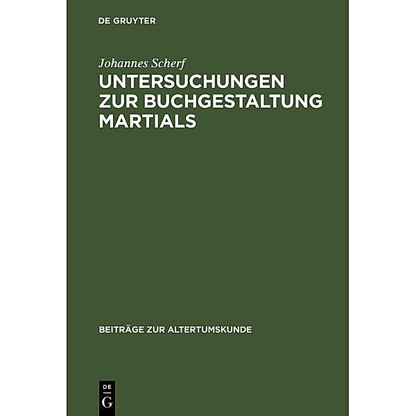 Untersuchungen zur Buchgestaltung Martials / Beiträge zur Altertumskunde Bd.142, Johannes Scherf