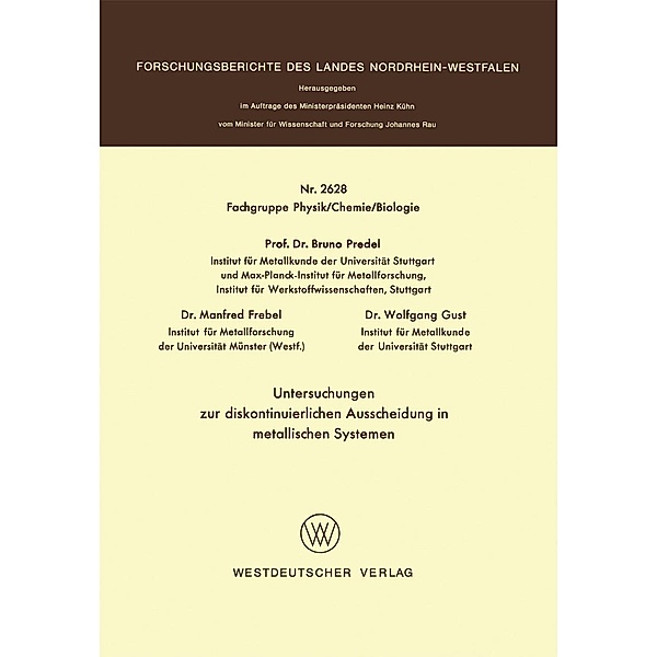 Untersuchungen zur diskontinuierlichen Ausscheidung in metallischen Systemen / Forschungsberichte des Landes Nordrhein-Westfalen, Bruno Predel