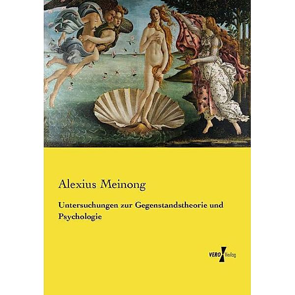 Untersuchungen zur Gegenstandstheorie und Psychologie, Alexius Meinong